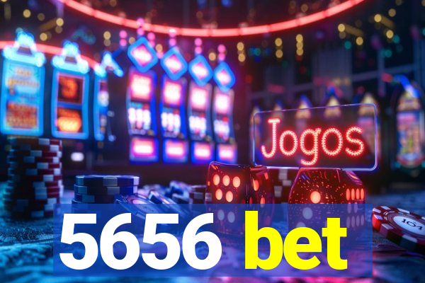 5656 bet
